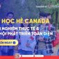 du hoc he canada trai nghiem thuc te va co hoi hoa nhap phat trien toan dien 85x85
